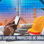 GRADO SUPERIOR: Proyectos de obra civil