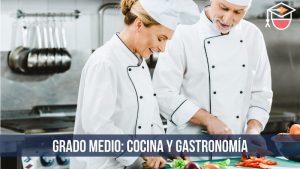 GRADO MEDIO: Cocina y GastronomÃ­a