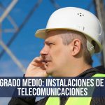 GRADO MEDIO: Instalaciones de telecomunicaciones