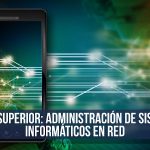 GRADO SUPERIOR: Administraci贸n de Sistemas Inform谩ticos en Red
