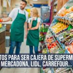 Requisitos para ser cajera de supermercado: Mercadona, Lidl, Carrefour...